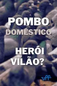 Pombo Doméstico: Herói ou Vilão? movie poster