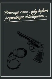 Pewnego razu, gdy byłem prywatnym detektywem... movie poster