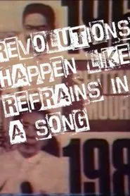 Revolutions Happen Like Refrains in a Song movie poster
