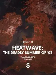 Heatwave: The Deadly Summer of '03 movie poster
