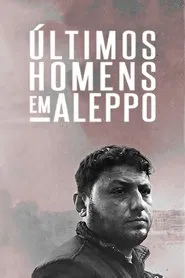 Poster do filme Últimos Homens em Aleppo
