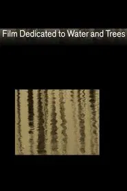 Film Dedicated to Water and Trees movie poster