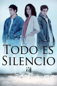 Todo es silencio movie poster