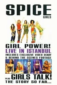 Spice Girls: Girl Power! Live in Istanbul movie poster
