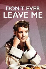 Don't Ever Leave Me movie poster