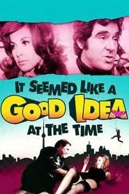 It Seemed Like a Good Idea at the Time movie poster