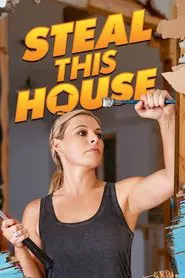 Steal This House tv show poster