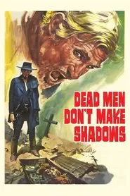 Dead Men Don't Make Shadows movie poster