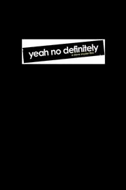Yeah No Definitely movie poster