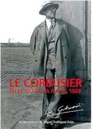 Le Corbusier, en el Río de la Plata movie poster