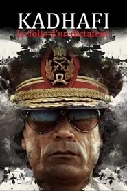 Kadhafi, la folie d'un dictateur movie poster