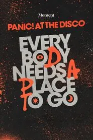 Everybody Needs A Place To Go: An Evening With Panic! At The Disco movie poster