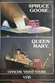 Spruce Goose & Queen Mary: Official Video Tours movie poster