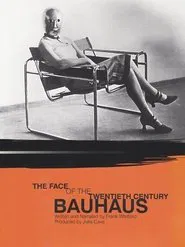 Bauhaus: The Face of the Twentieth Century movie poster