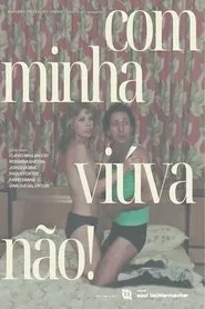 Poster do filme Com Minha Viúva, Não!