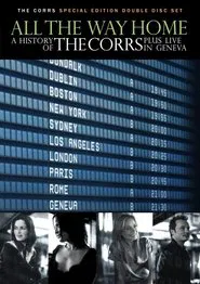 All the Way Home: A History of The Corrs movie poster