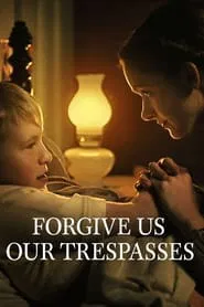 Forgive Us Our Trespasses movie poster