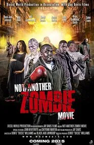 Poster do filme Not Another Zombie Movie....About the Living Dead