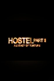 Hostel Part II: A Legacy of Torture movie poster