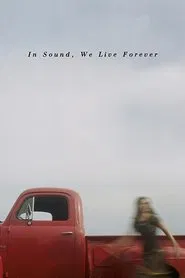 In Sound, We Live Forever movie poster