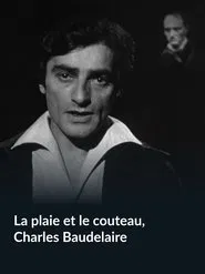 La Plaie et le Couteau, Charles Baudelaire movie poster