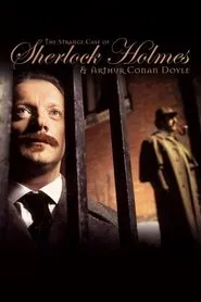 The Strange Case of Sherlock Holmes & Arthur Conan Doyle movie poster