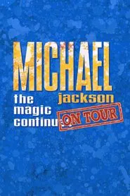 Michael Jackson: The Magic Continues on Tour movie poster