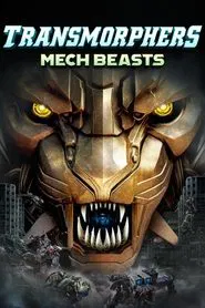 Poster do filme Transmorphers: Mech Beasts