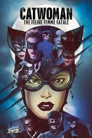 Catwoman: The Feline Femme Fatale movie poster