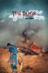 The Dogs Didn't Sleep Last Night movie poster