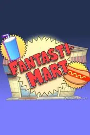Fantastimart tv show poster