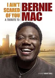 I Ain't Scared of You: A Tribute to Bernie Mac movie poster