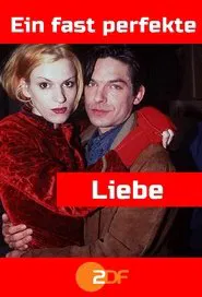 Eine fast perfekte Liebe movie poster