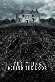 The Thing Behind The Door movie poster