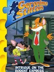 Geronimo Stilton: Intrigue on the Rodent Express movie poster