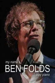 My Name's Ben Folds – I Play Piano movie poster