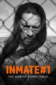 Inmate #1: The Rise of Danny Trejo movie poster