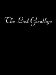 The Lost Goodbye movie poster