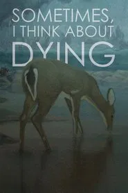 Poster do filme Sometimes, I Think About Dying