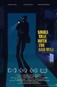 Poster do filme Small Talk with the Bad Man