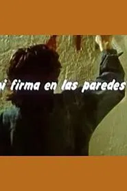 Mi firma en las paredes movie poster