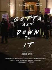 Gotta Get Down to It movie poster