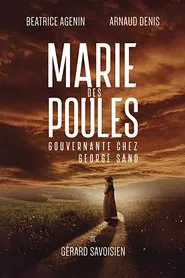 Marie des poules - Gouvernante chez George Sand movie poster