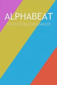 Alphabeat - Da festen forsvandt tv show poster