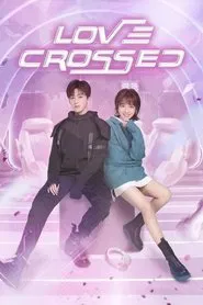 Love Crossed tv show poster