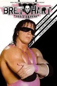 Poster do filme WWE: Bret 'Hitman' Hart - The Best There Is, The Best There Was, The Best There Ever Will Be