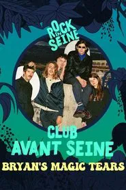 Club avant Seine : Bryan's Magic Tears - Rock en Seine 2022 movie poster