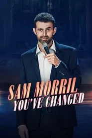 Sam Morril: You've Changed movie poster