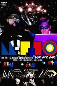 m-flo 10 Years Special Live "we are one" movie poster