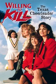 Willing to Kill: The Texas Cheerleader Story movie poster